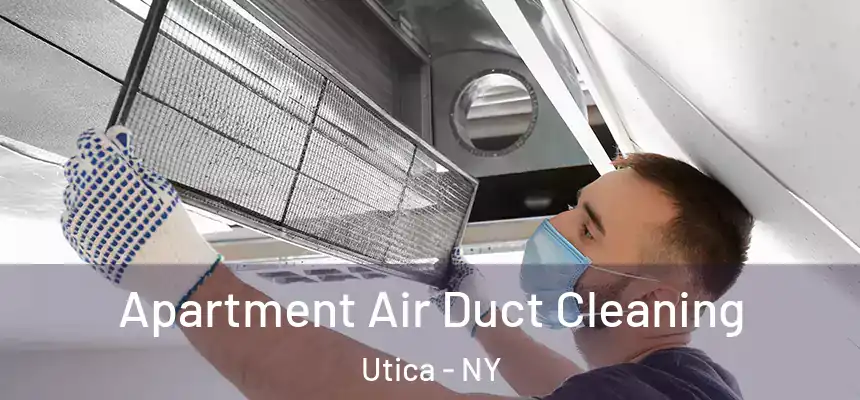  Apartment Air Duct Cleaning Utica - NY